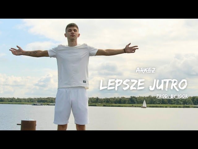 ARKEZ - "LEPSZE JUTRO” [Official Video]