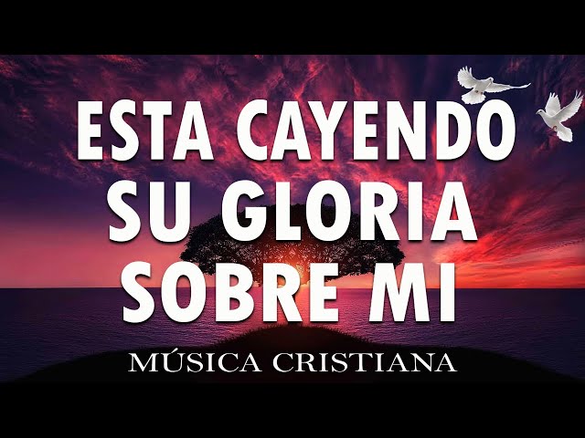 Mezcla De Alabanzas De Adoracion Mix - MÚSICA CRISTIANA TRAE BENDICIONES A TU HOGAR - ESTA CAYENDO