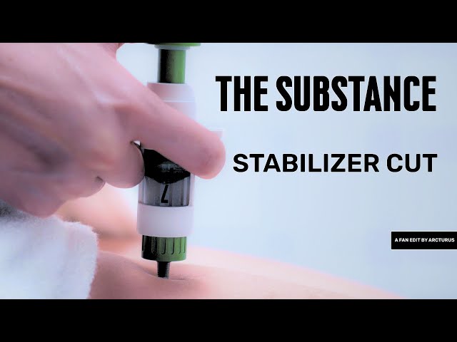 The Substance – Stabilizer Cut | A Fan Edit | Trailer