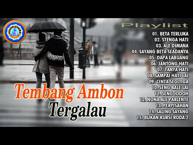 Lagu Ambon - TEMBANG AMBON TERGALAU || FULL ALBUM LAGU AMBON