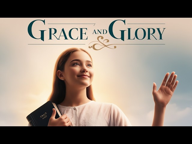 Grace and Glory ✝️📖✨