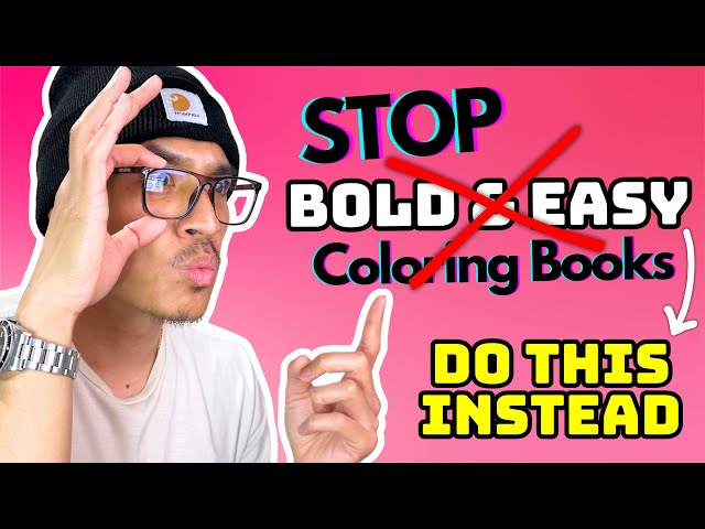 STOP Publishing Bold and Easy Coloring Books and DO THIS Instead ($200+ PER DAY on Amazon KDP)