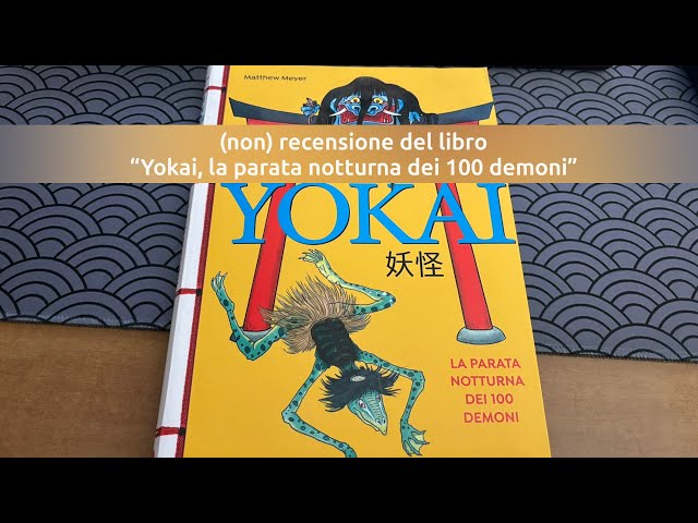 (non) recensione del libro “Yokai, la parata notturna dei 100 demoni”, un libro open source