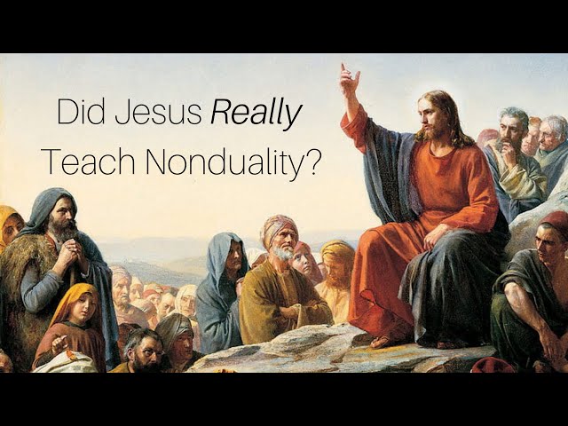 Did Jesus really teach nonduality?