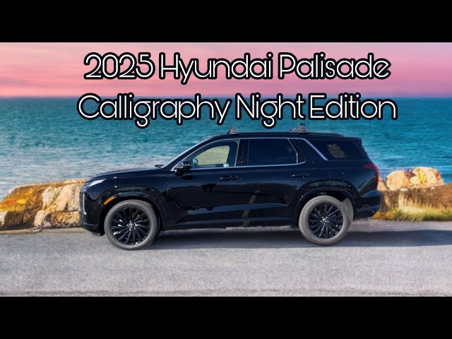 2025 HYUNDAI PALISADE CALLIGRAPHY NIGHT EDITION