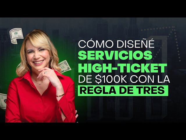 Cómo diseñé servicios high-ticket de $100k con la Regla de 3 (y cómo puedes replicarlo) #VilmaNúñez