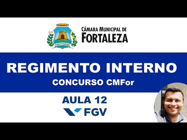 Concurso CMFor 2024 - Regimento Interno Câmara Municipal de Fortaleza - Aula 12