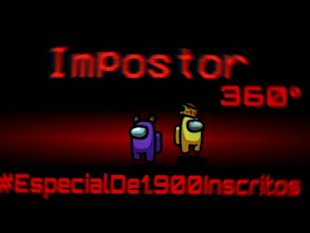 360 Video - Among Us 360 Impostor vr - 360 Video #EspecialDe1900Inscritos