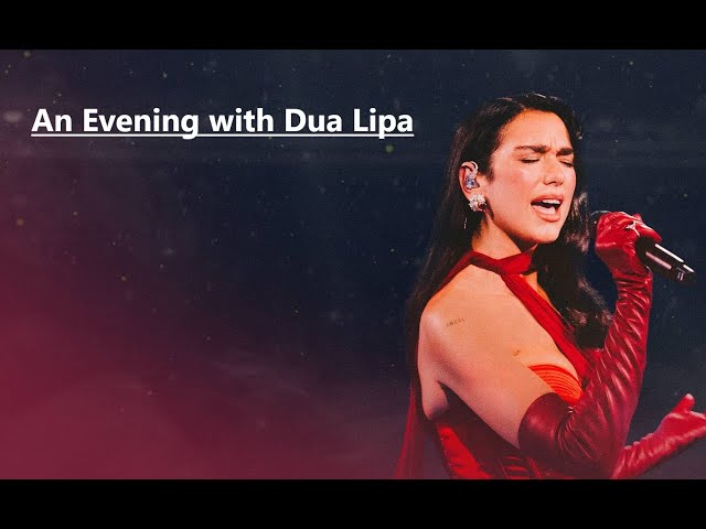 An Evening With Dua Lipa