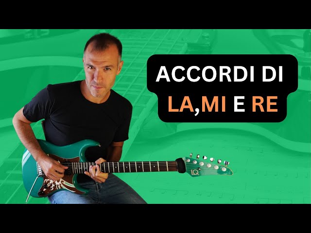 Impara la Chitarra  Accordi di La, Mi e Re