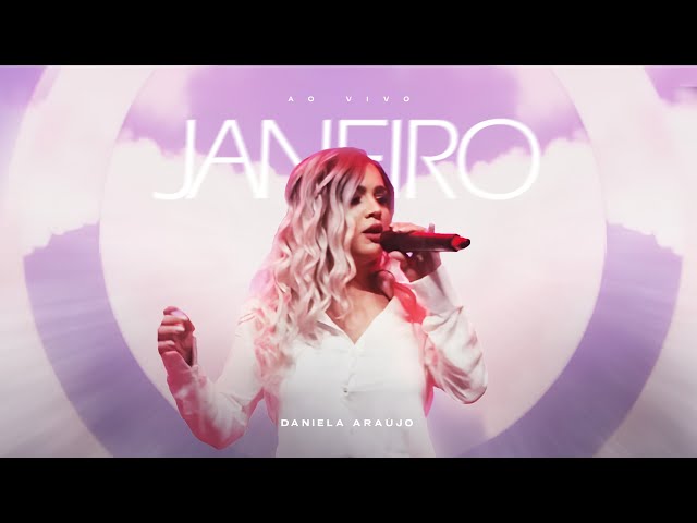 Daniela Araújo - Janeiro (Ao Vivo)