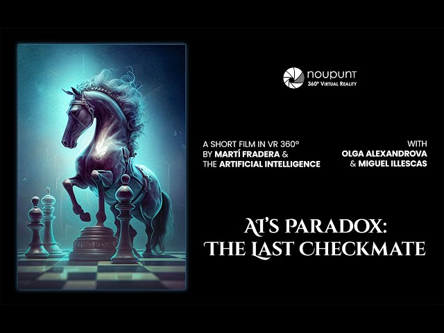 AI's Paradox: The Last Checkmate | VR 360º + Artificial Inteligence