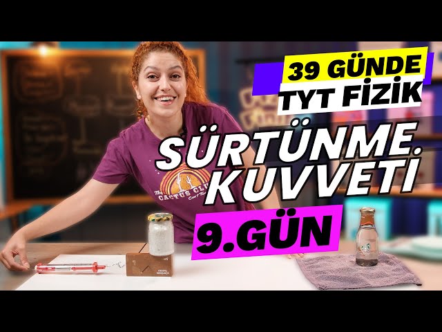 Kuvvet ve Hareket 4- Sürtünme Kuvveti  | 39 Günde TYT Fizik Kampı | 9. Sınıf | 9. gün