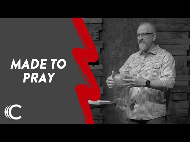 Made to Pray | DNA | Dennis Ray | Connection Christian Church