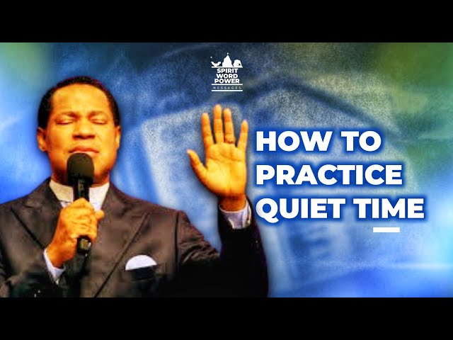 Quiet Time | PASTOR CHRIS OYAKHILOME