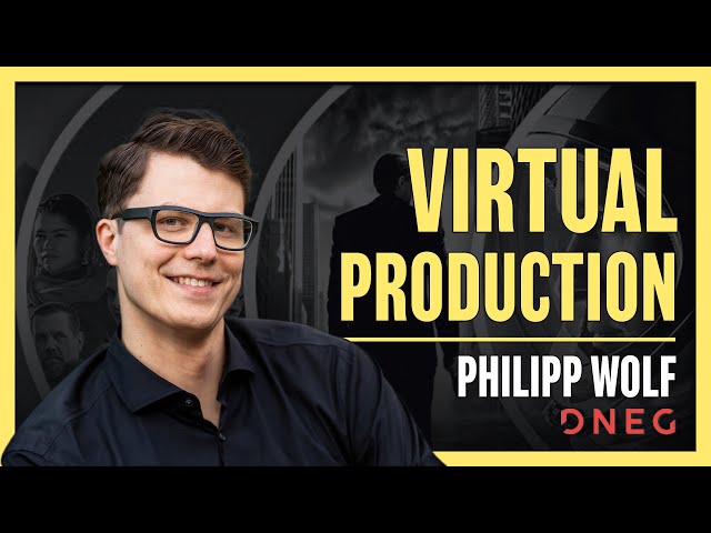 Virtual Production at DNEG w/ Philipp Wolf | 021