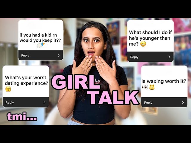 answering TMI GIRL TALK questions as your big sis (pregnancies, dating younger guys, birth control)