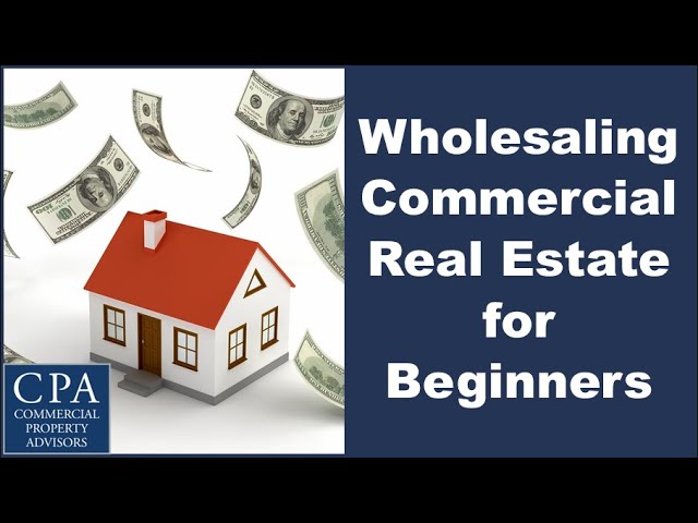 Wholesaling Commercial Real Estate for Beginners