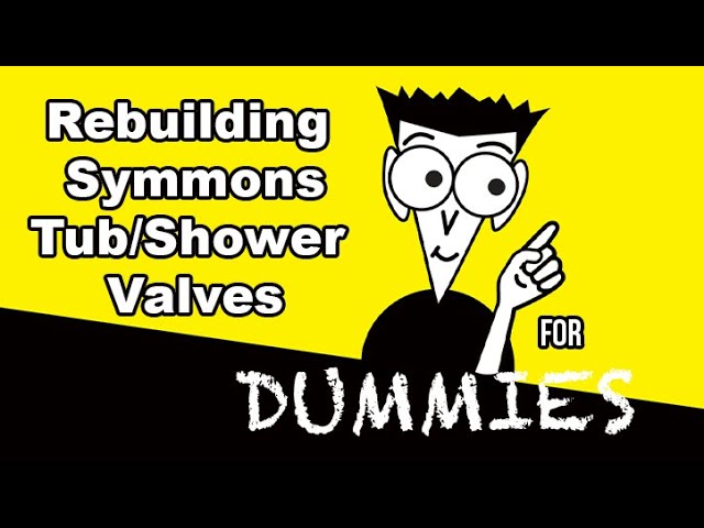 How to Rebuild a Symmons Tub/Shower Valve FOR DUMMIES