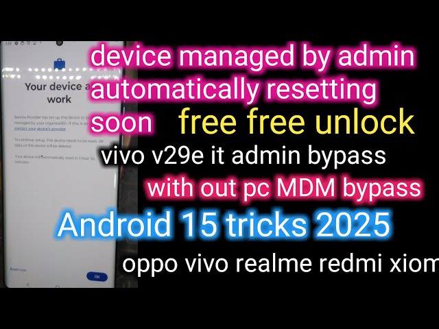 All brand vivo it admin bypass with out pc | device managed by admin automatically resetting soon