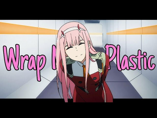 Zero Two - Wrap Me In Plastic [ AMV ]