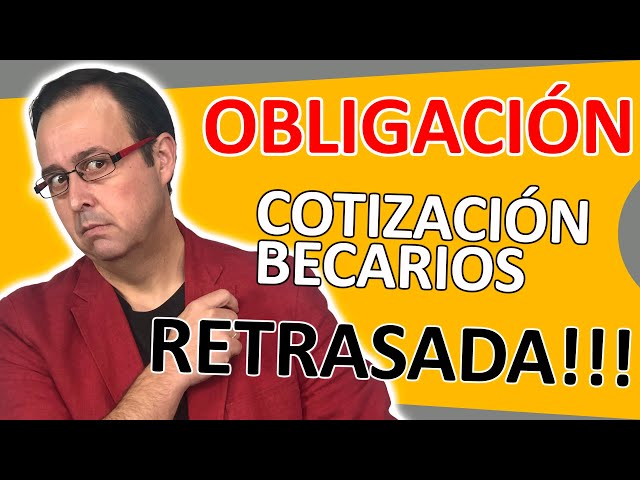 Retraso OBLIGACIÓN de cotización BECARIOS, presión del mundo académico retrasa la cotización