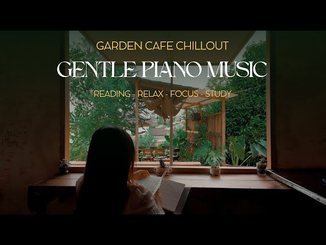 🎹 🎶 Garden Cafe Chillout ☕📚 Relaxing Piano Music for Study and Focus 🌿🔥🦜🕊️🍁