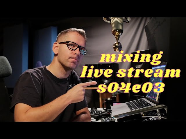 S04E03 mixing live stream