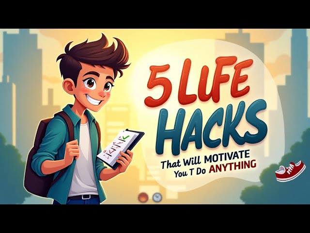 5 LIFE HACKS That Will MOTIVATE You To Do ANYTHING