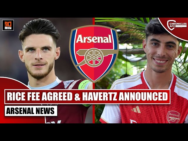 RICE FEE AGREED! WELCOME TO ARSENAL KAI HAVERTZ!