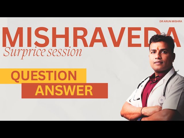 Live-59:Ayurveda With #mishraveda #oj Ayurveda #drarunmishra