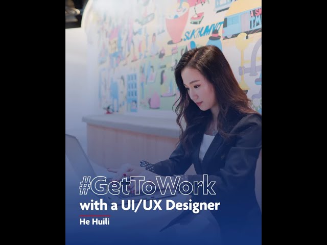 Get To Work with Huili, UI/UX designer at UOB