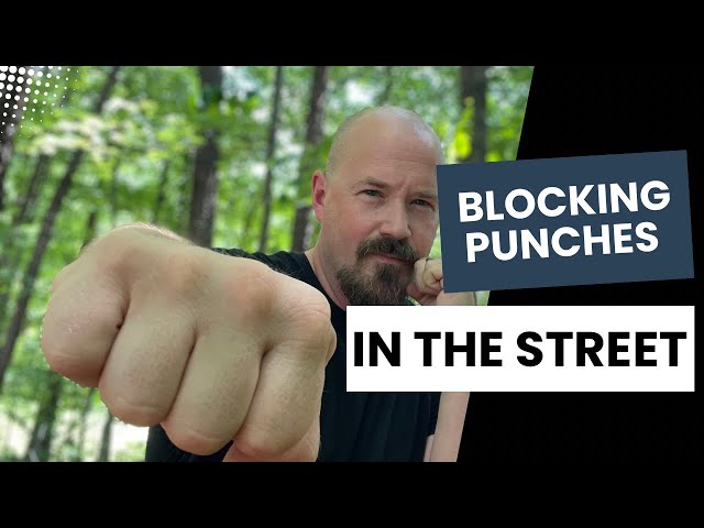 How to Block Punches in the Street