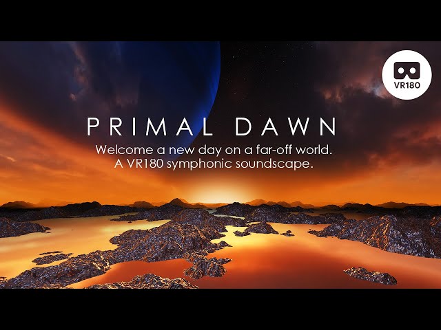 Primal Dawn -- VR180