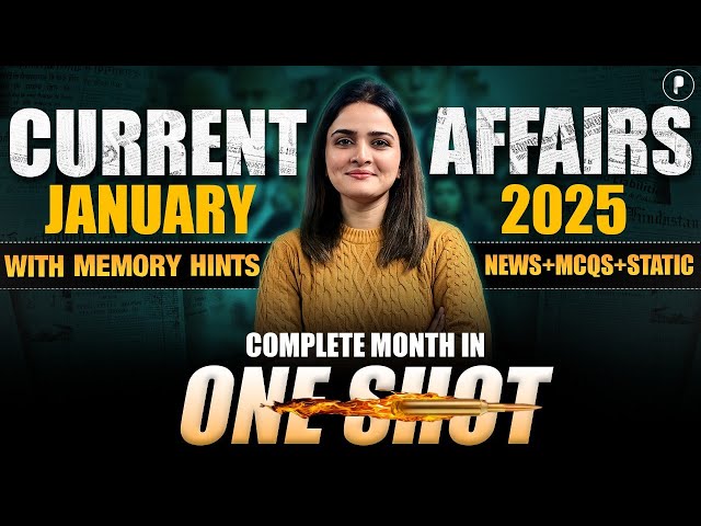 January 2025 Monthly Current Affairs by Parcham Classes | Current Affairs Revision by Richa Ma’am