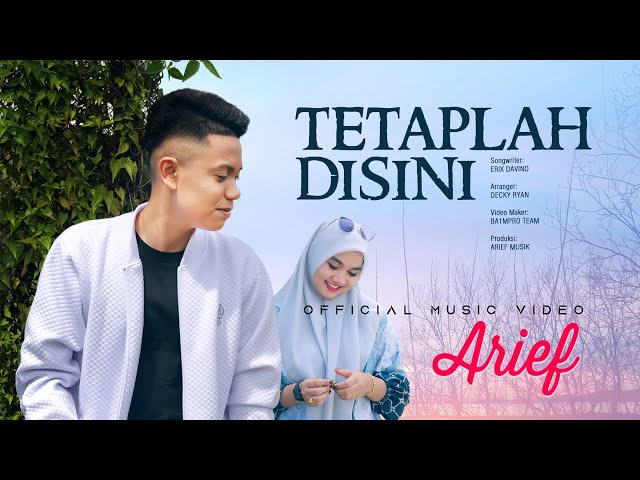 Arief - Tetaplah Disini (Official Music Video)