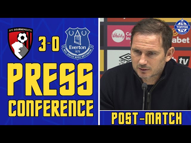 Bournemouth 3-0 Everton | Frank Lampard's Reaction