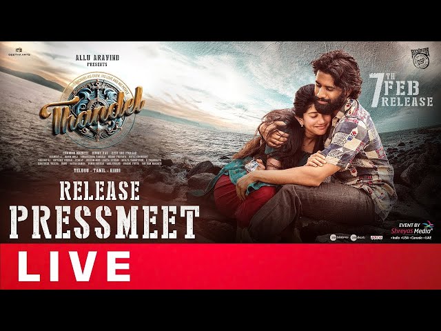 Thandel Release Press Meet LIVE | Naga Chaitanya | Sai Pallavi | Chandoo Mondeti | @SakshiTVCinema