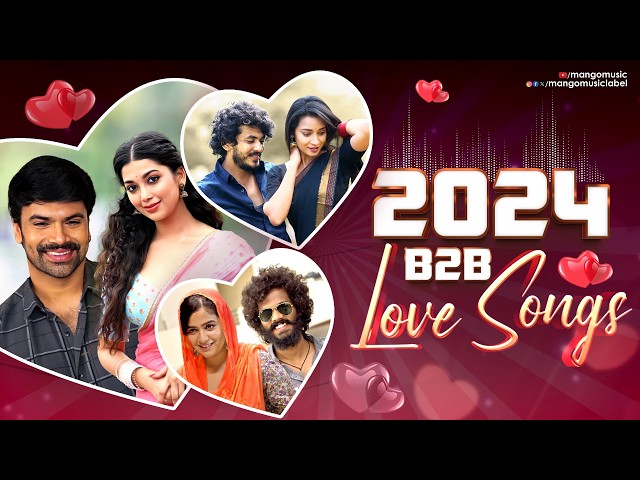 2024 B2B Love Songs | Latest Love Songs 2024 | Telugu Love Songs | Love Songs 2024 | Mango Music