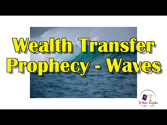 Wealth Transfer Prophecy - Waves #prophecy #cryptocurrency #prophetic #bible #propheticword