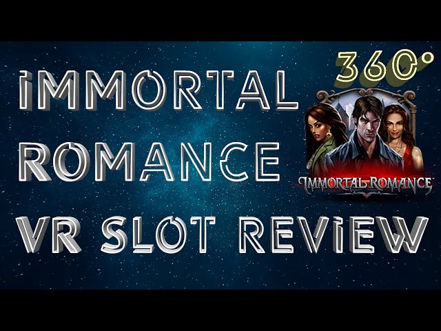 Immortal Romance VR (360° Review  Slot )