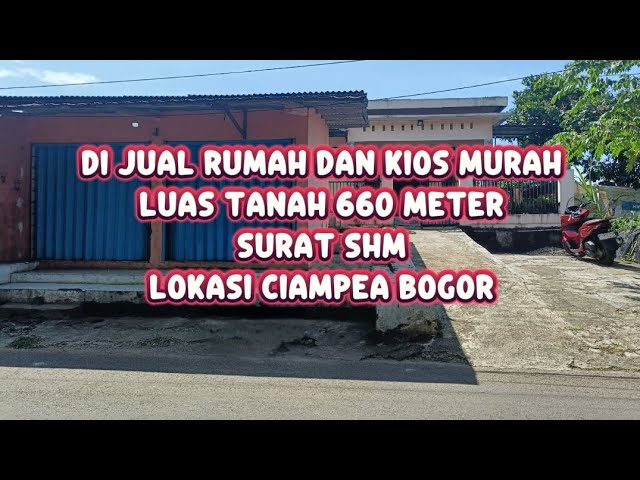 Di Jual Rumah Murah Bonus Kios  LT 660 Meter Surat SHM Akses Masuk Mobil Lokasi Ciampea Bogor