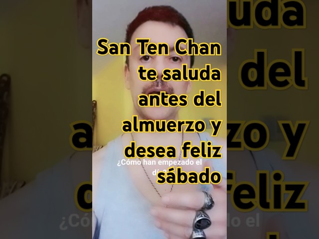 El YouTuber más famoso del mundo San Ten Chan te saluda antes del almuerzo y desea feliz sábado🙋🏻‍♂️