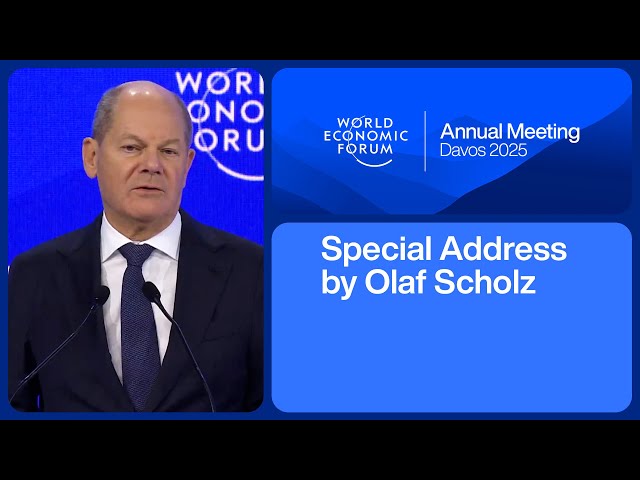 Special Address by Olaf Scholz, Federal Chancellor of Germany | Davos 2025