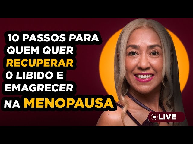 10 passos para quem quer ter libido e emagrecer na menopausa