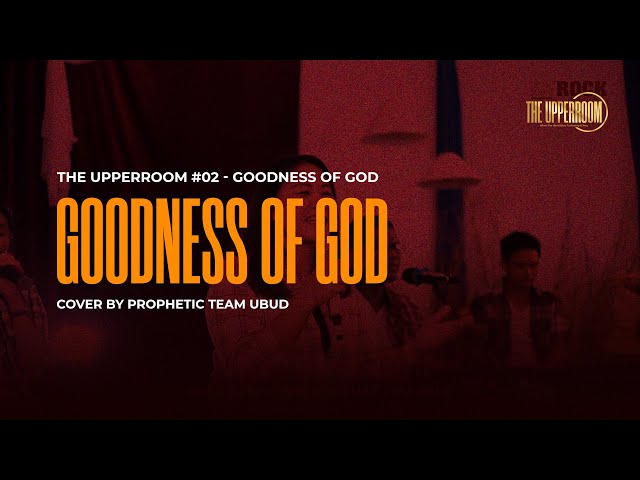 Goodness Of God - Cover by Prophetic Team Ubud