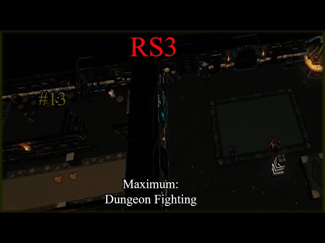 RS3: Maximum: Dungeon Fighting #13