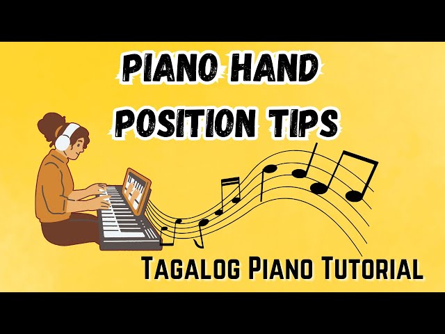 Tagalog Piano Tutorial - Paano ang posisyon ng kamay sa piano?