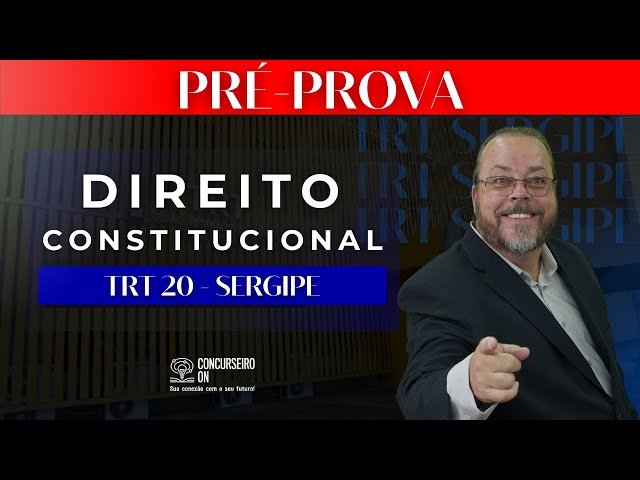 Revisão  Pré-prova Direito Constitucional TRT 20 - FUNDAÇÃO CARLOS CHAGAS (FCC)