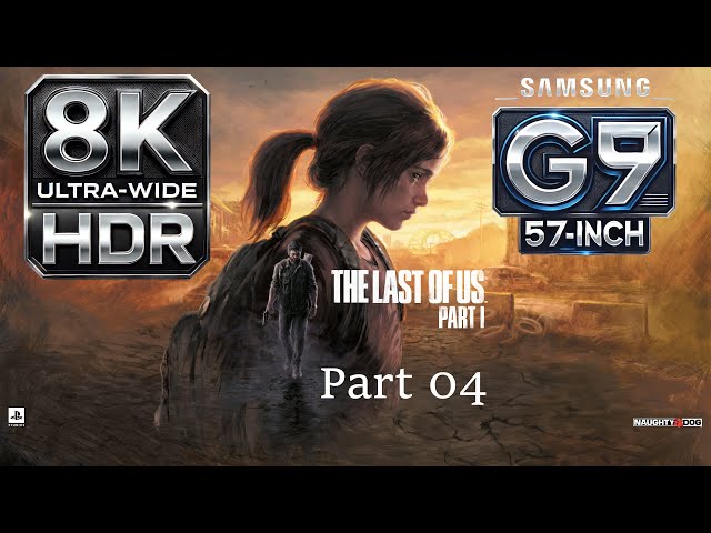 The Last of Us HDR 8K Max settings Walkthrough Part 4 |español| 日本語| 한국어 | русский  | українець